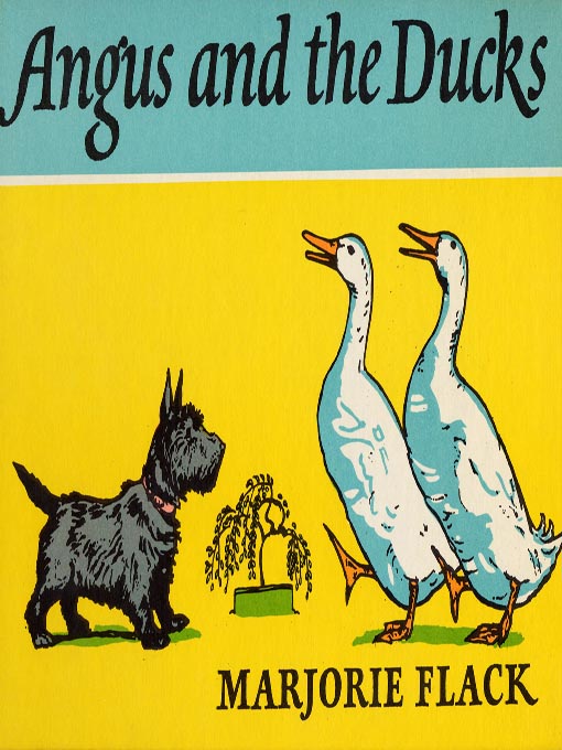 Title details for Angus and the Ducks by Marjorie Flack - Available
